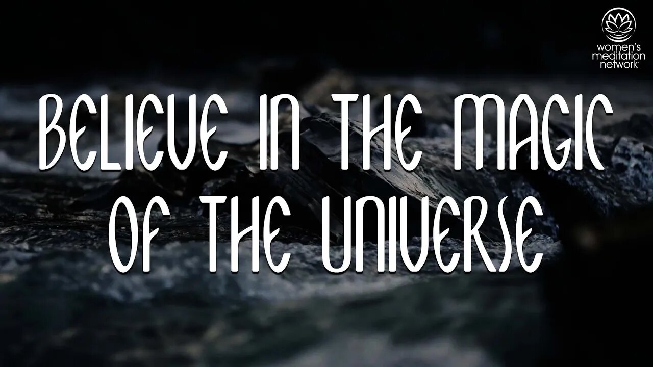 Believe In The Magic Of The Universe // Morning Meditation for Women