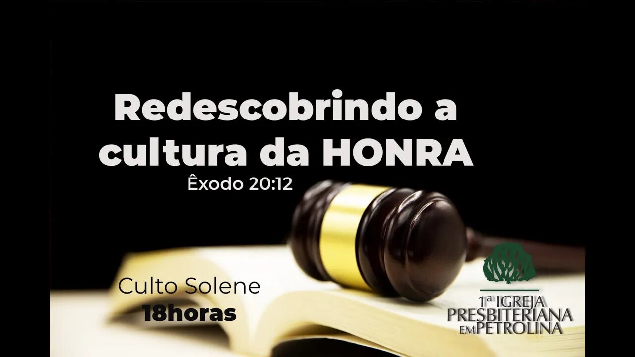 Culto Solene | 27/08/2023 | Pr. Luiz Ronilson | Redescobrindo a cultura da Honra Ex 20:12