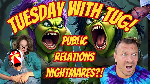 Tuesday with TUG! Public Relations Nightmares in Otter Creek!?