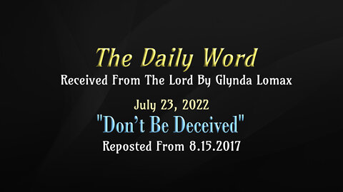 Daily Word * 7.23.2022 * Don’t Be Deceived
