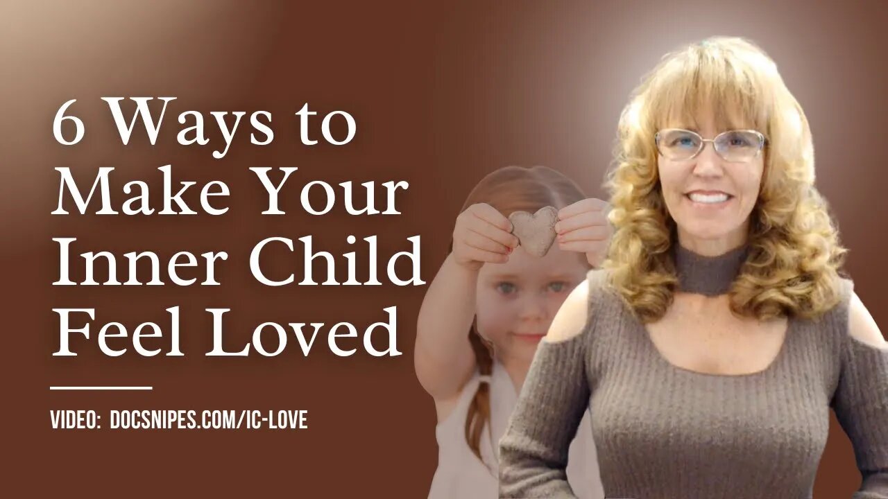 6 Ways to Make Your Inner Child Feel Loved | Cognitive Behavioral Therapy Tips