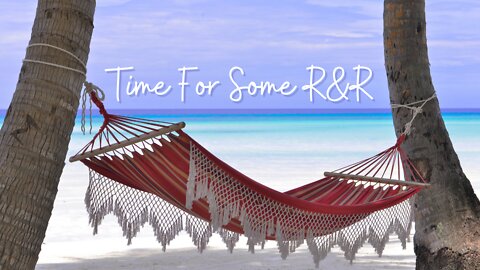 Time For Some R&R