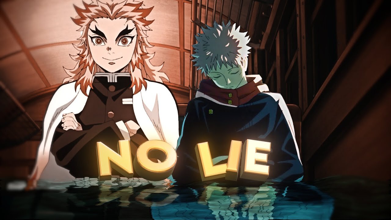 NO LIE - Demon Slayer × Jujutsu Kaisen Edit