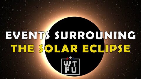 Major Events Surrounding The April 8th Solar Eclipse