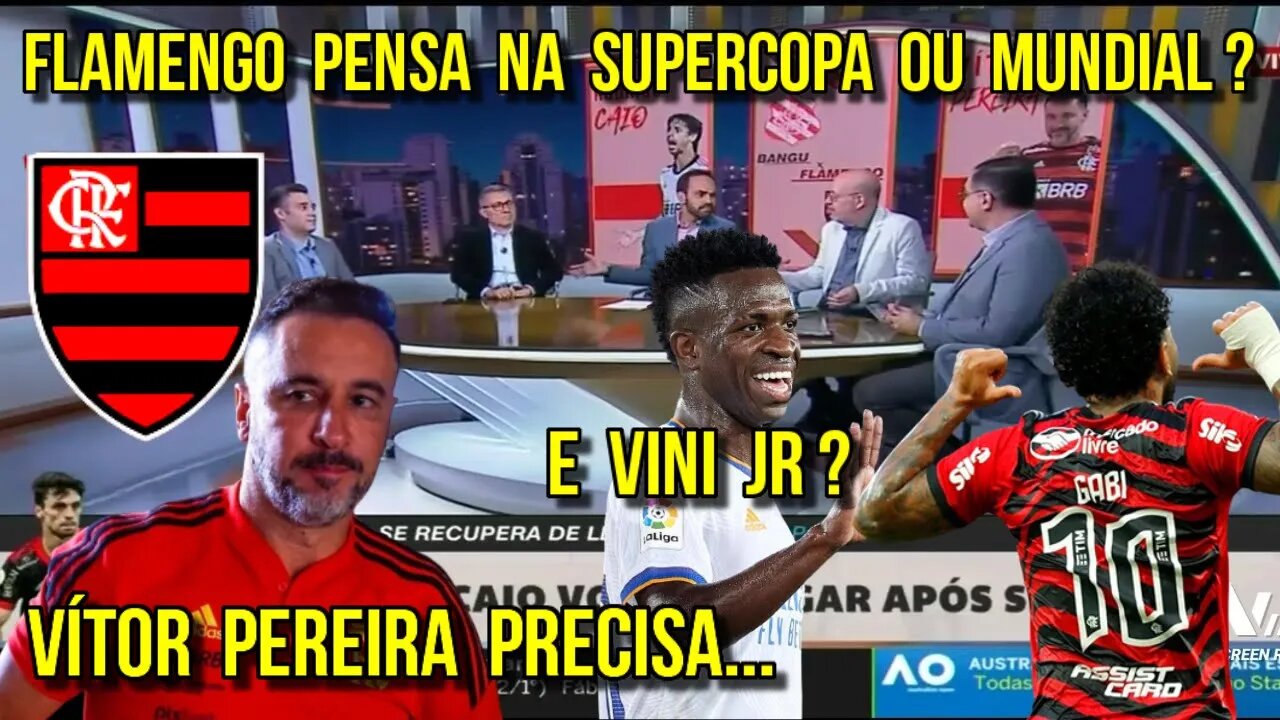 FLAMENGO PENSA NA SUPERCOPA OU NO MUNDIAL? VÍTOR PEREIRA PRECISA... | E VINI JR? - É TRETA!!!