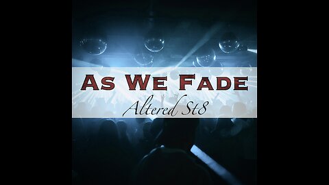 As We Fade