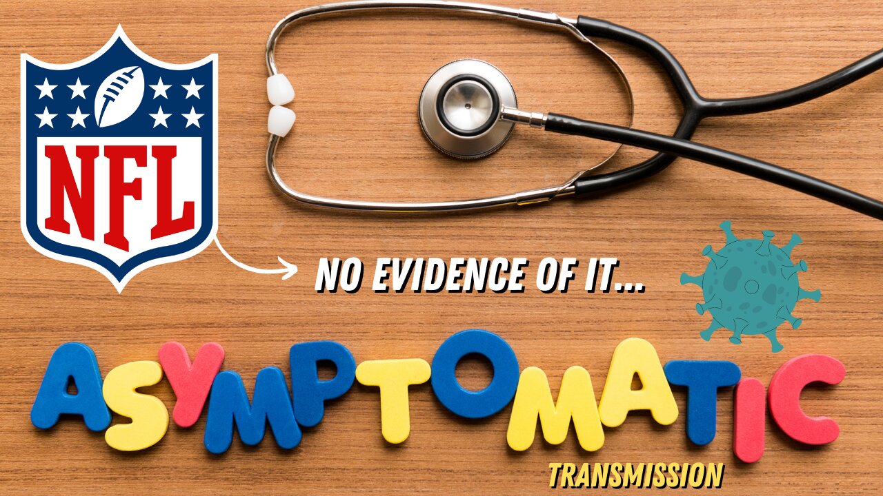 Asymptomatic Transmission Debunked By The NFL?