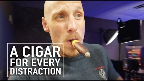 A Cigar For Every Distraction