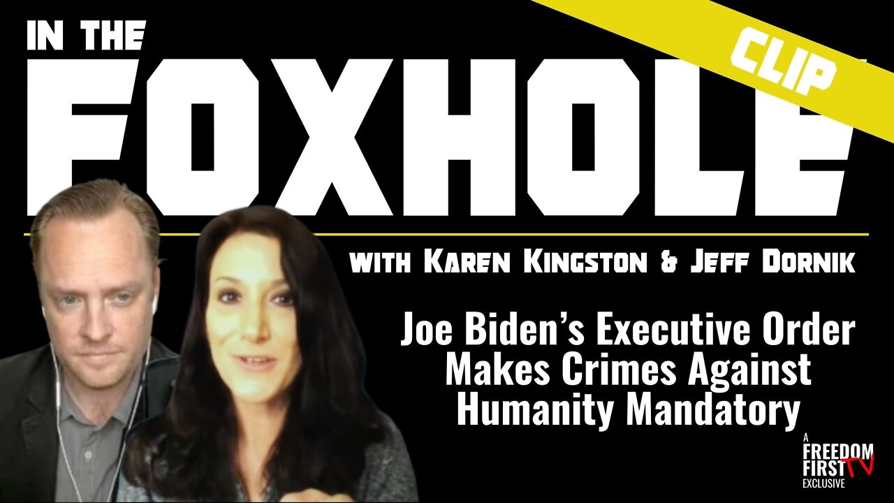 Karen Kingston Warns That Joe Biden’s Executive Order Makes Crimes Against Humanity Mandatory