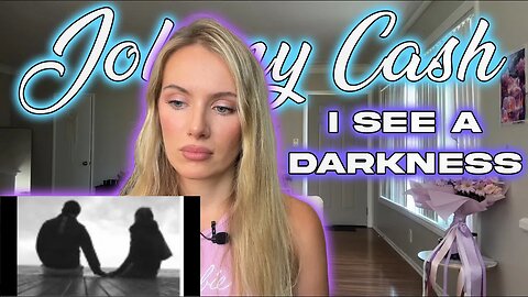 Johnny Cash-I See A Darkness! My First Time Hearing!