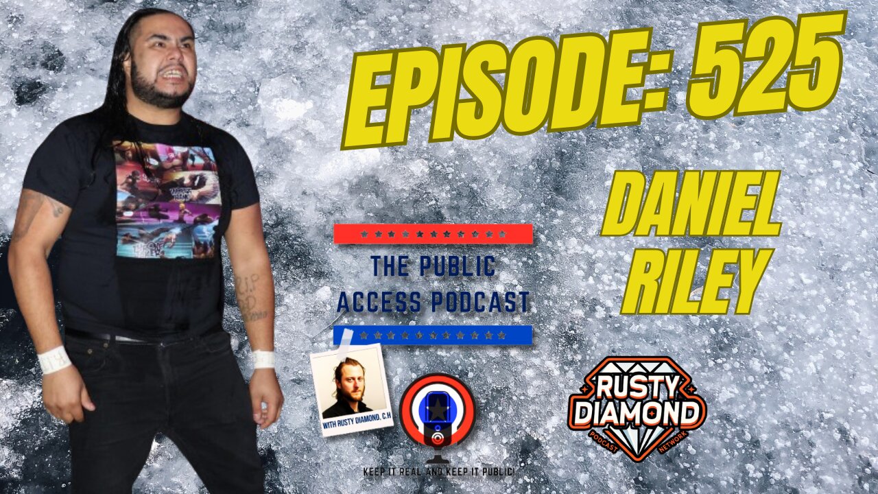 The Public Access Podcast 525 - Beyond the Ropes: Daniel Riley's Odyssey