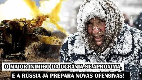 O Maior Inimigo Da Ucrânia Se Aproxima, E A Rússia Já Prepara Novas Ofensivas!