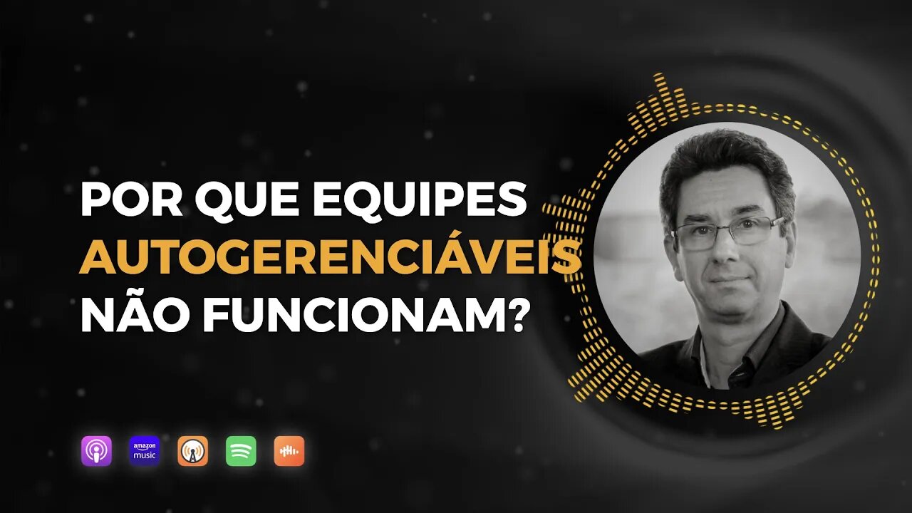 Por que equipes autogerenciáveis não funcionam?