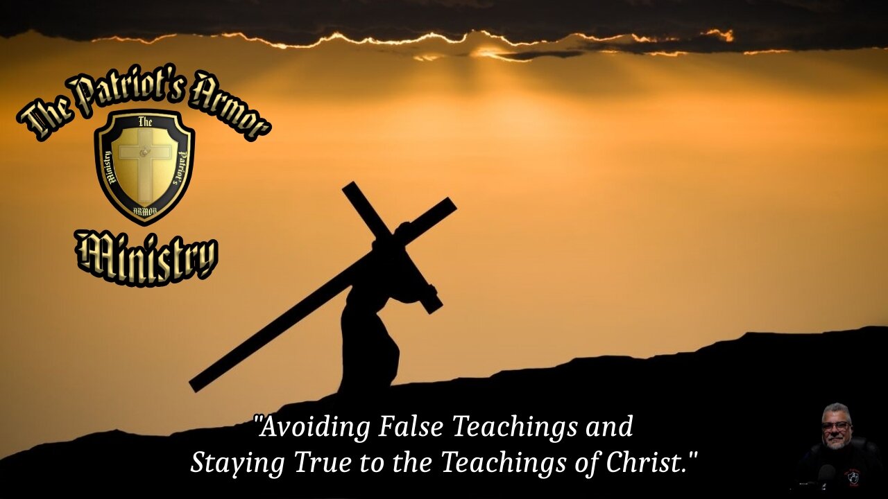 "Avoiding False Teachings and Staying True to the Teachings of Christ."