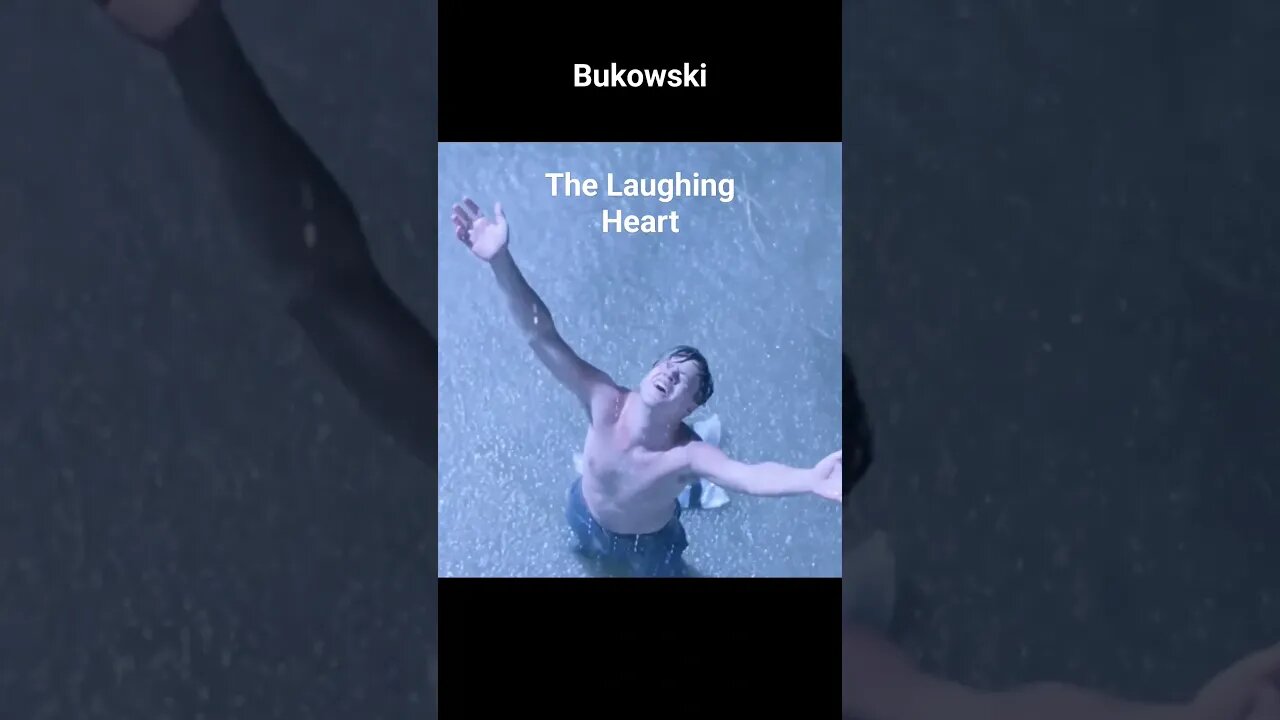 Bukowski's Poem "The Laughing Heart" #charlesbukowski #bukowski #powerofthought