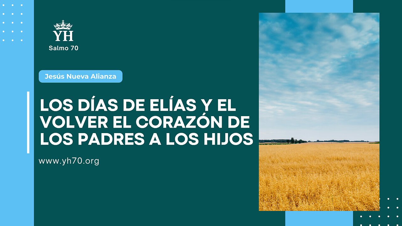 Los días de Elías y el volver el corazón de los padres a los hijos | Malaquías 4:5-6