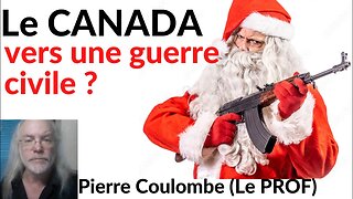 CANADA - Vers la GUERRE CIVILE (?) #155