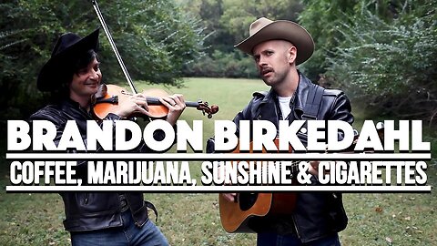 Coffee, Marijuana, Sunshine and Cigarettes (Live Performance) - Brandon Birkedahl (Ft. Derek Pell)