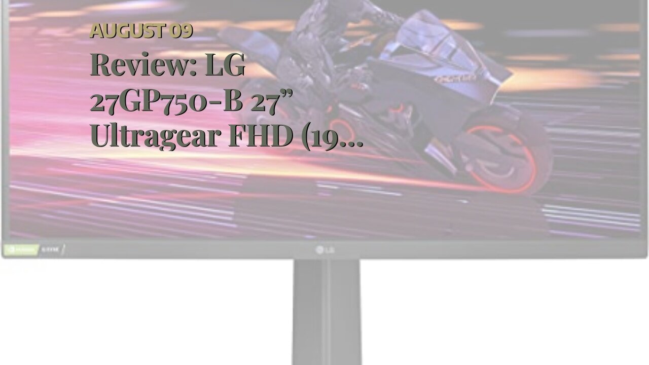 Review: LG 27GP750-B 27” Ultragear FHD (1920 x 1080) IPS Gaming Monitor w 1ms Response Time &...