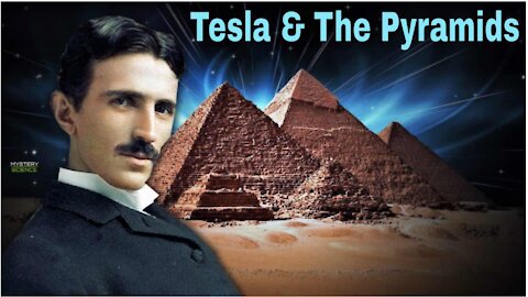 Nikola Tesla & The Mystery Of The Pyramids