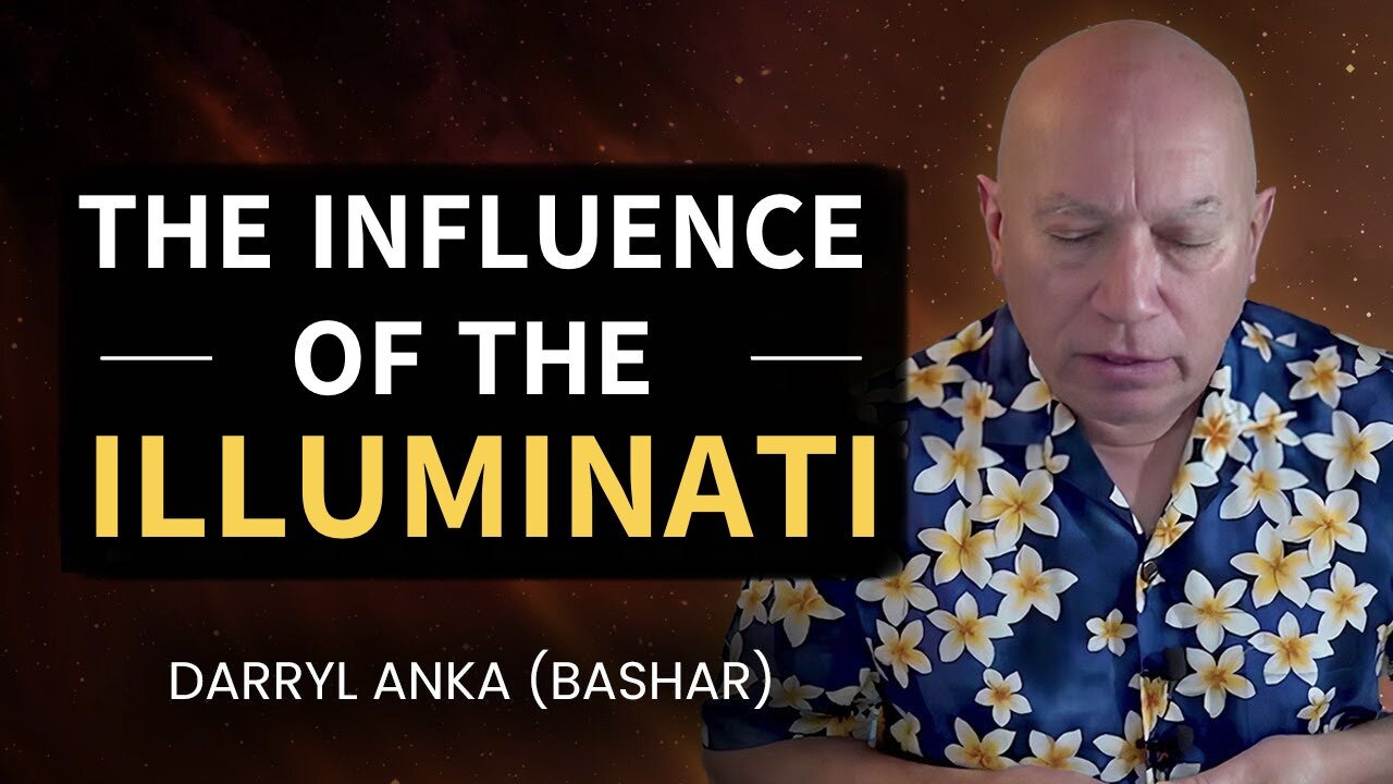 Bashar—The Influence of the Illuminati. | You are Not Trying to Eradicate the Illuminati (You Think So, But Your Soul Knows Better). SOURCE IS ALL, and Dark Will ALWAYS Exist for the Student-Souls. You’re Working to Ascend Beyond That Hardcore School!