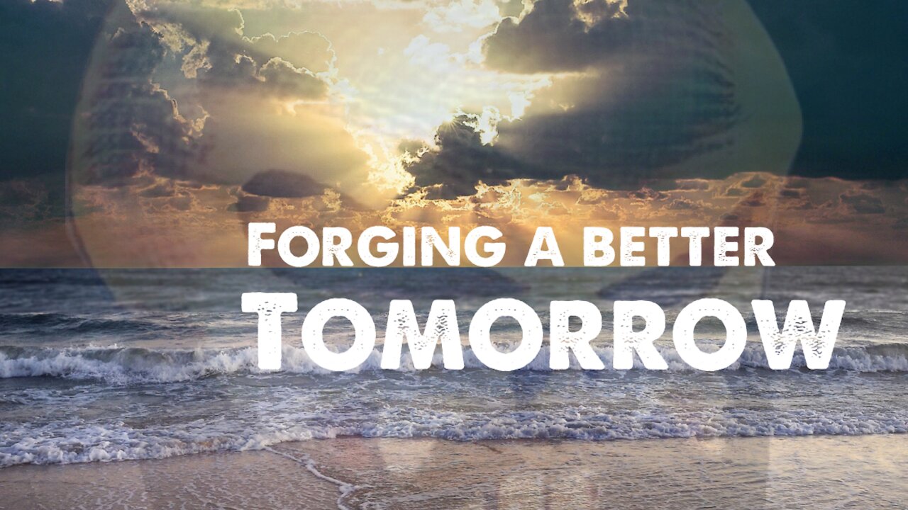 Forging a Better Tomorrow