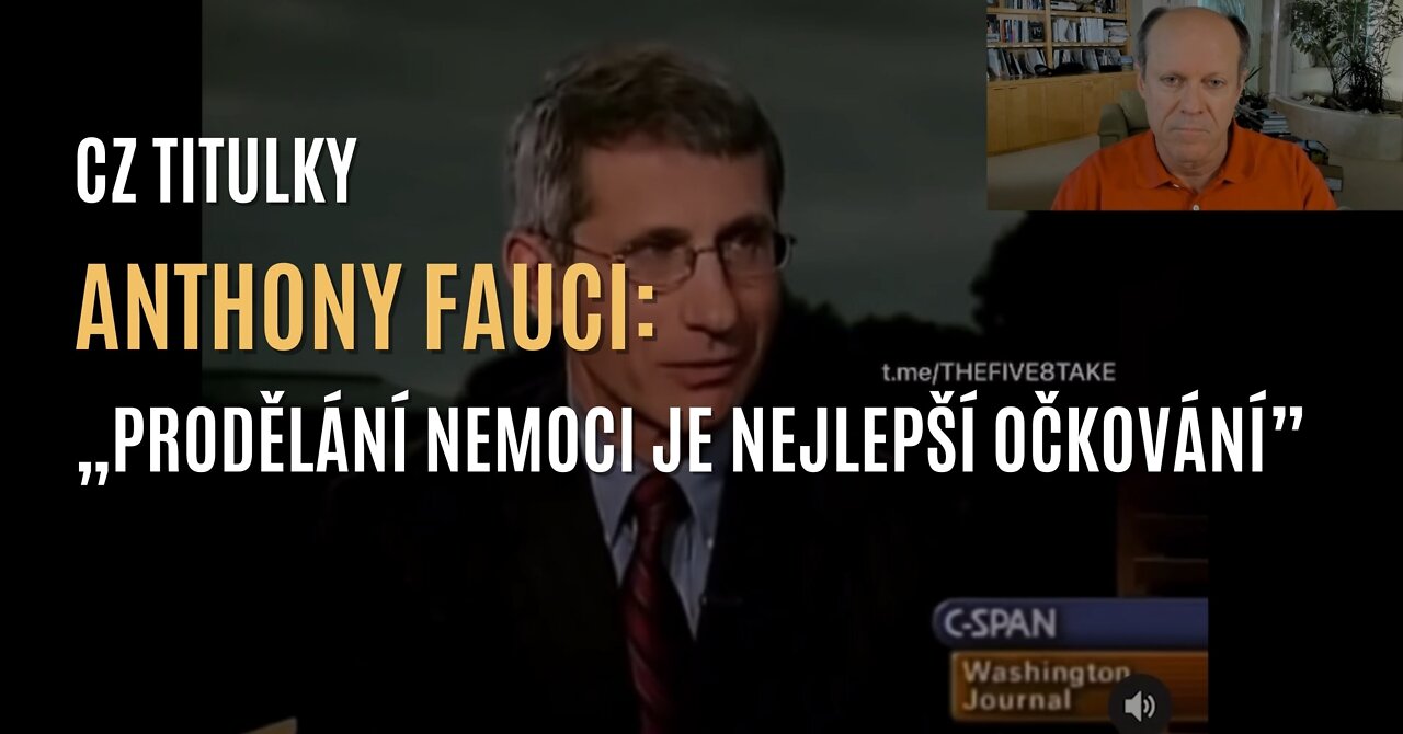 Anthony Fauci: „Pokud jste nemoc prodělali, nepotřebujete se očkovat." (CZ TITULKY)