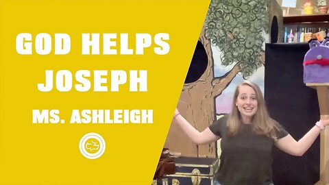 God Helps Joseph (Genesis 37; 39-41; 42-46 & 50) Younger Kids Lesson | Ms. Ashleigh