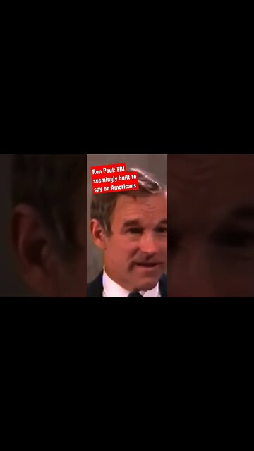 Ron Paul: FBI seemingly built to spy on Americans