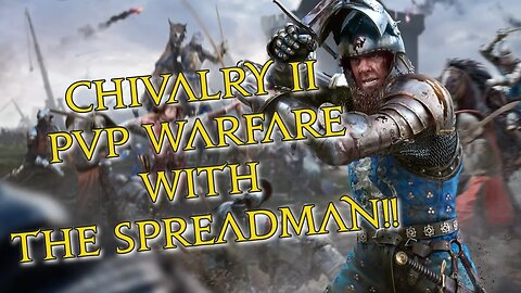 Happy Hour with Spread - It's Thirsty Thursday! #Chivalry2 #Melee #PvP #Spreadit