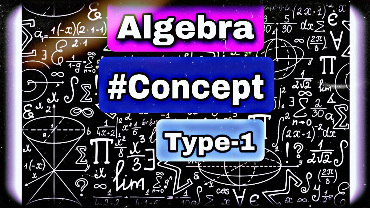 Algebra concept video || Type-1