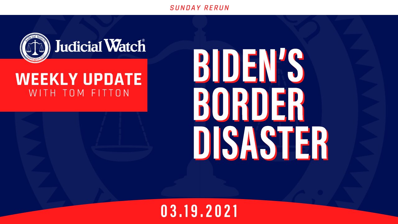 SUNDAY RERUN: Biden Border Disaster...BIG LAWSUIT on Capitol Police Officer’s Death & MORE!