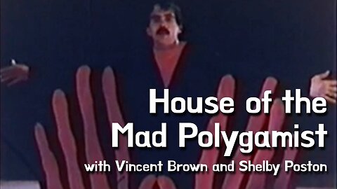 House of the Mad Polygamist