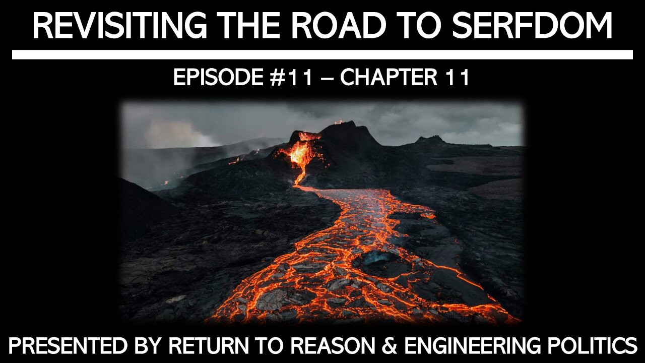 Revisiting The Road To Serfdom: Chapter 11 (EPP #50)