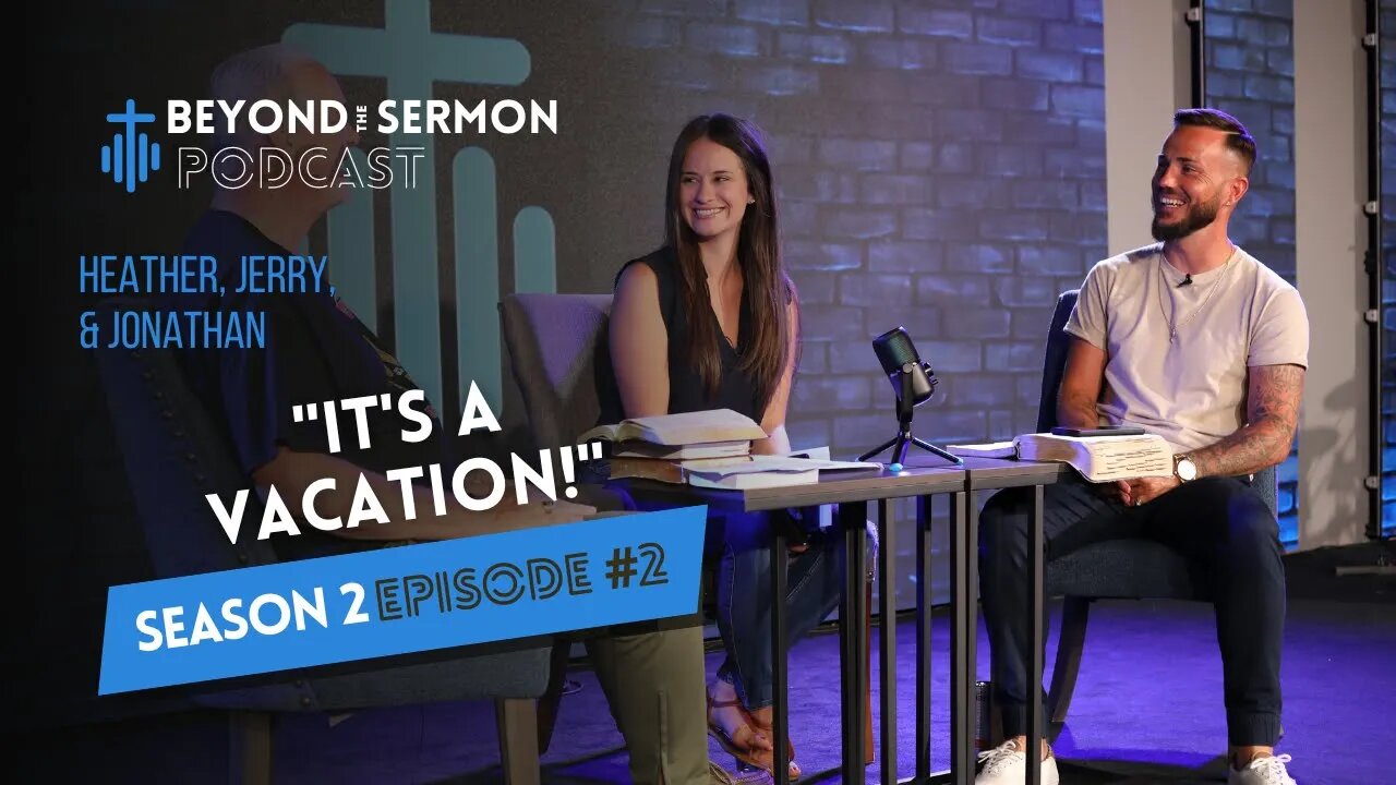 S2E2- Walking With God: It's A Vacation!