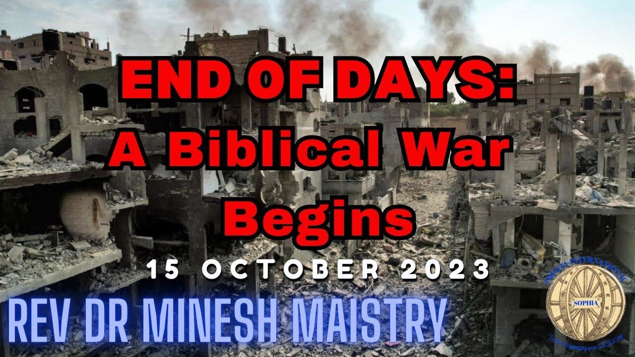 END OF DAYS: A Biblical War Begins (Sermon: 15 October 2023) - Rev Dr Minesh Maistry