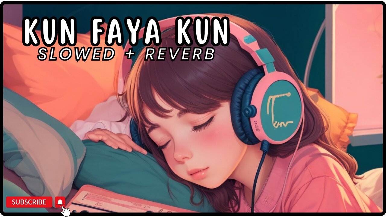 kun Faya Kun (Slowed+Reverb) With Lofi Remake - A.R Rahman, Mohit Chauhan