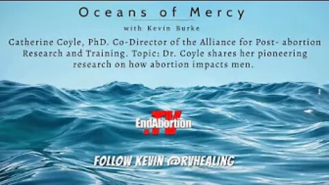 Oceans Of Mercy with Host: Kevin Burke, Co-Founder of Rachel’s Vineyard. Guest: Catherine Coyle