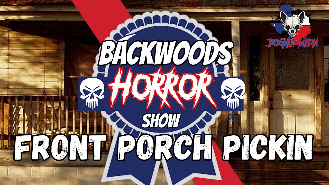 Backwoods Horror Show: Front Porch Pickin