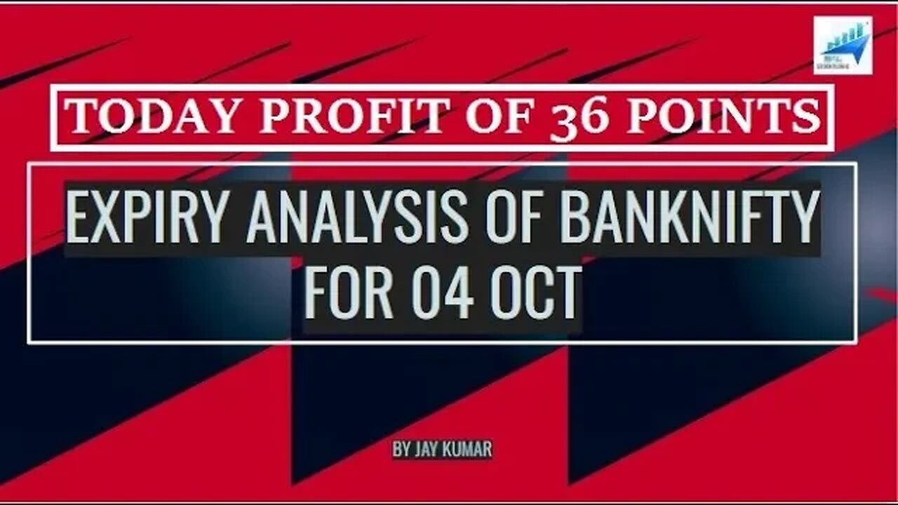 EXPIRY ANALYSIS OF BANKNIFTY FOR 04 OCT || TODAY PROFIT OF 36 POINTS || WITH JAY KR. #banknifty