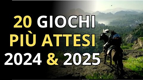 TOP 20 Giochi Più ATTESI in Uscita 2024 & 2025