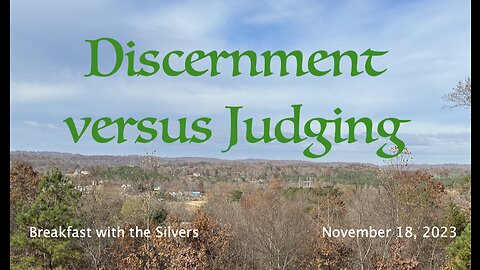 Discernment versus Judging - Breakfast with the Silvers & Smith Wigglesworth Nov 18