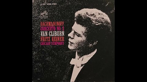 Van Cliburn, Fritz Reiner, Chicago Symphony Orchestra - Rachmaninoff Concerto No. 2