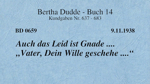 BD 0659 - AUCH DAS LEID IST GNADE .... "VATER, DEIN WILLE GESCHEHE ...."