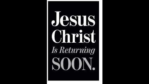 JESUS CHRIST IS COMING SOON