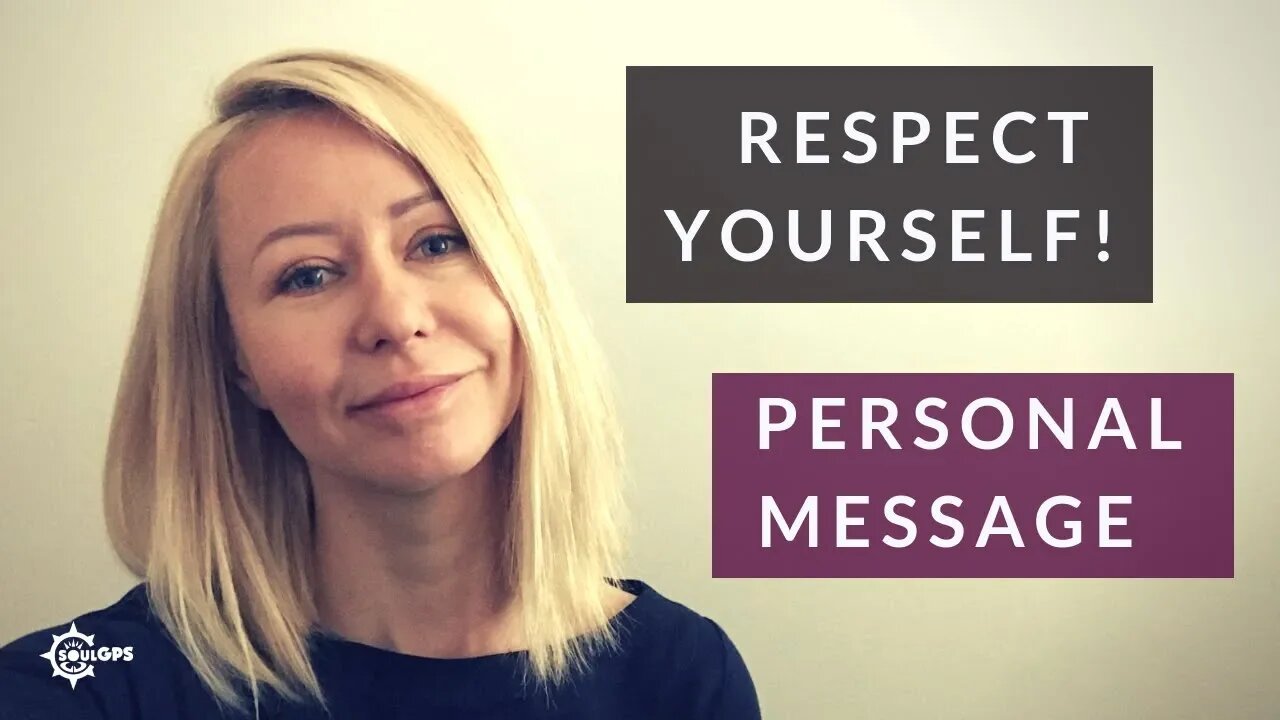 Respect yourself! Personal message & life update