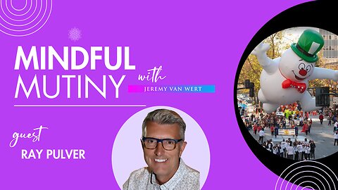 Leadership Through Positivity & Creativity w/Ray Pulver | Mindful Mutiny