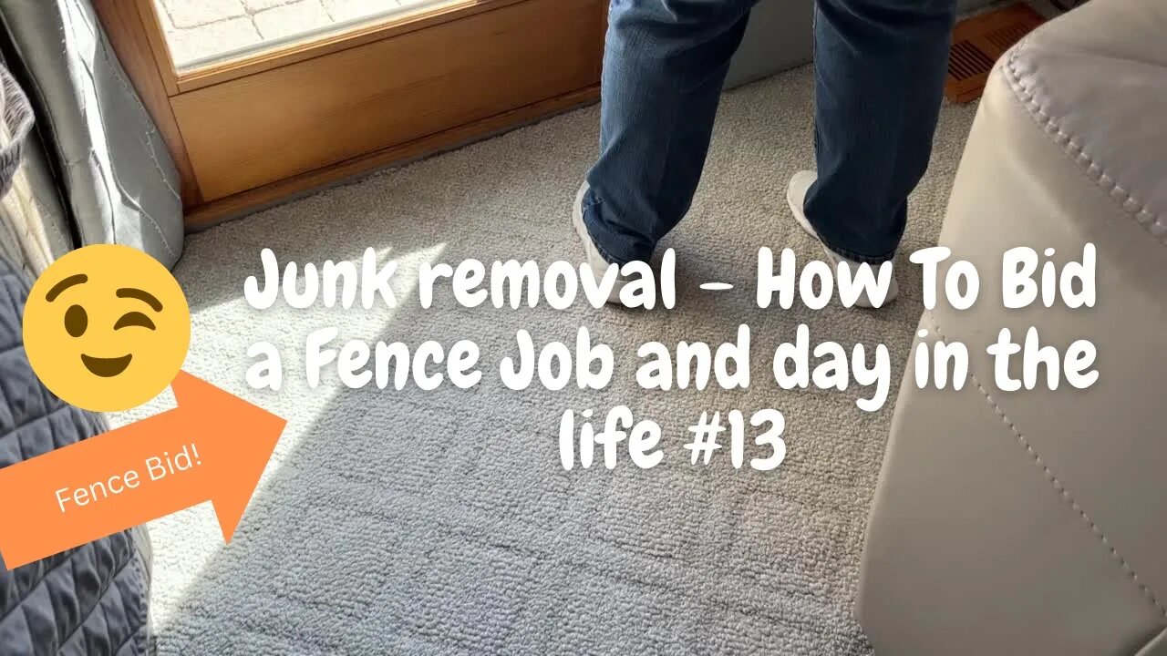 Fence Removal Bid - Junk Removal Day in the Life #13 (Plus 2 jobs done!)