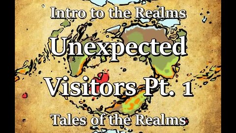 Intro to the Realms S4E15 - Unexpected Visitors Pt 1