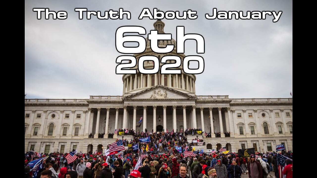 The Truth About January 6th